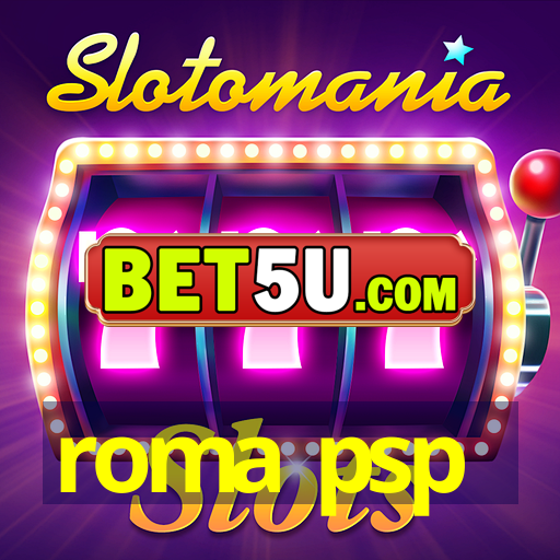 roma psp